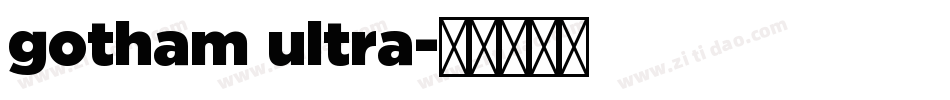 gotham ultra字体转换